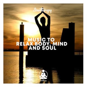 Music to relax body, mind and soul - Sonotherapy