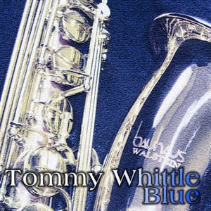 Whittle Blue - Tommy Whittle