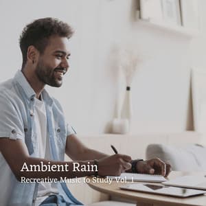 Ambient Rain: Recreative Music to Study Vol. 1 - Reading and Studying Music