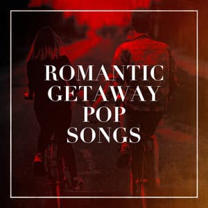 Romantic Getaway Pop Songs - Canciones de Amor
