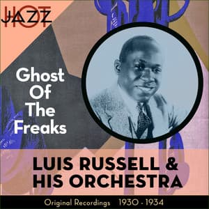 Ghost Of The Freaks - Luis Russell