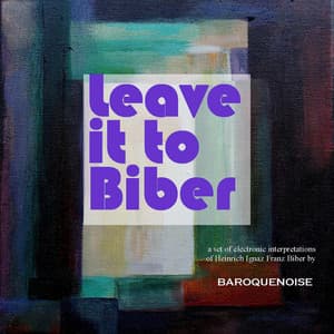 Leave It to Biber - Heinrich Ignaz Franz von Biber