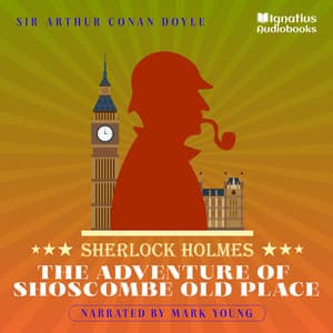 The Adventure of Shoscombe Old Place - Sherlock Holmes Audiobooks