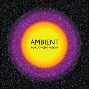 Ambient for Concentration: Space Ambient for Studying and Memory Improvement - Easy Study Music Chillout