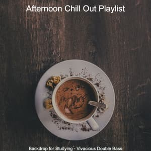 Backdrop for Studying - Vivacious Double Bass - Afternoon Chill Out Playlist