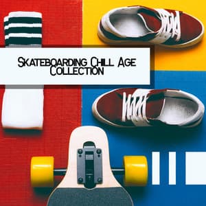 Skateboarding Chill Age Collection: Chill & Powerful Music, Sounds to Spend Time Outside, Active Summertime & Freetime - Contemporary New Age Maker
