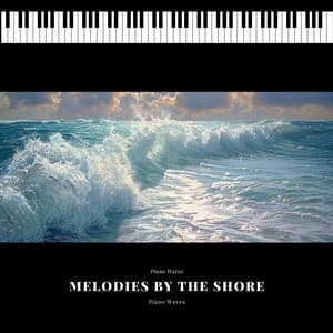 Melodies by the Shore - Piano Waves