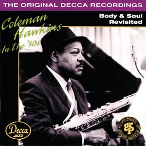 Body & Soul Revisited - Coleman Hawkins