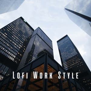 Lofi Work Style: Productivity Soundtrack Mode - Work at Home Lofi