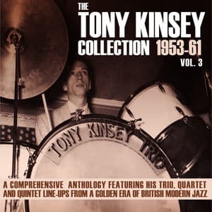 The Tony Kinsey Collection 1953-61 Vol. 3 - Tony Kinsey