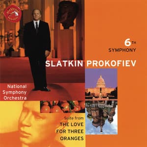 Prokofiev: Symphony No. 6 & The Love for 3 Oranges - Sergei Prokofiev