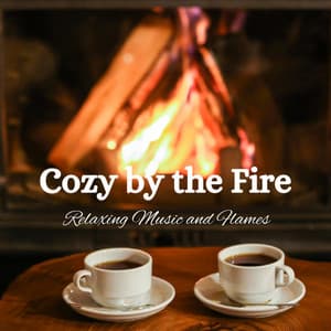 Cozy by the Fire: Relaxing Music and Flames - Peaceful Music