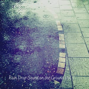 Rain Drop Sound on the Ground Vol. 1 - Atmospheric Force
