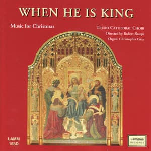 When He is King - Music For Christmas - Christopher Gray