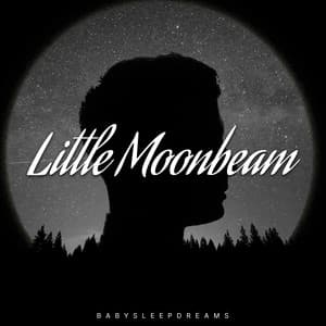 Little Moonbeam - BabySleepDreams