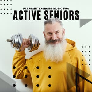 Pleasant Exercise Music for Active Seniors. Rhythmic Songs, Sounds of Nature - Active Senior Academy