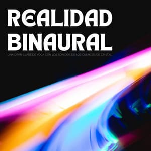 Realidad Binaural: Una Gran Clase De Yoga Con Los Sonidos De Los Cuencos De Cristal - Doctor binaural