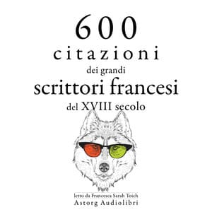 600 citazioni dei grandi scrittori francesi del XVIII secolo - Voltaire