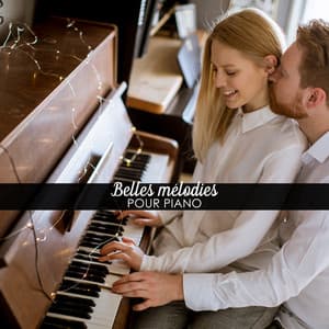 Belles mélodies pour piano - Paix intérieure, Chansons sentimentales, Moments de détente - Jazz instrumentale académie