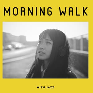 Morning Walk with Jazz: Starting a New Day with Positive Energy Boost - Upbeat Jazz Project