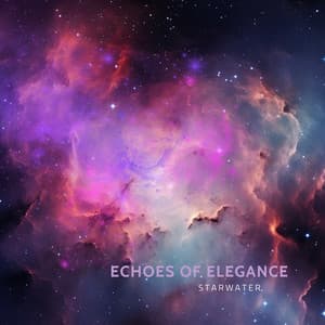Echoes of Elegance: 432 Hz Ethereal Soundscapes - Starwater