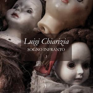 Sogno Infranto, Vol. 1 - Luigi Chiarizia