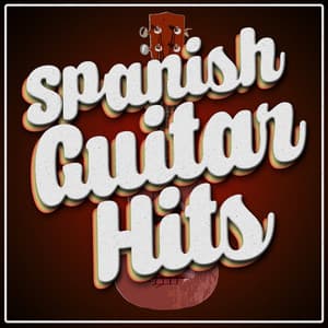 Spanish Guitar Hits - Guitarra Clásica Española, Spanish Classic Guitar