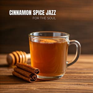 Cinnamon Spice Jazz for the Soul - Chilled Jazz Masters