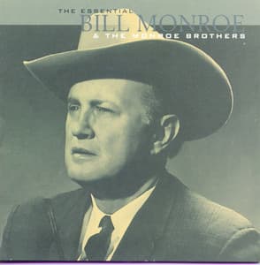 The Essential Bill Monroe & The Monroe Brothers - Bill Monroe