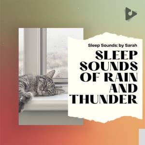 Sleep Sounds of Rain and Thunder - Sleep Sounds: by Sarah