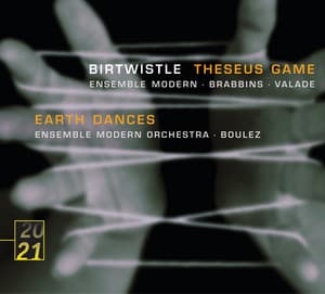 Birtwistle: Theseus Game; Earth Dances - Harrison Birtwistle