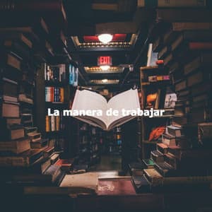 La manera de trabajar - Jazz Tranquila para Cafeterías