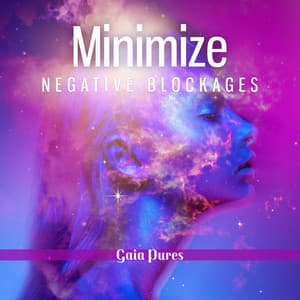 Minimize Negative Blockages - Gaia Pures