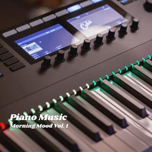 Piano Music: Morning Mood Vol. 1 - The Healing Power Of Granular Sound