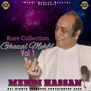 Rare Collection Ghazal Mehfil, Vol. 1 - Mehdi Hassan