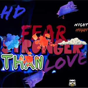 Fear Stronger Than Love - HD