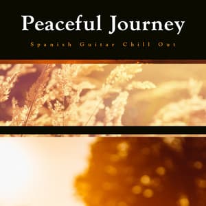Peaceful Journey - Spanish Guitar Chill Out