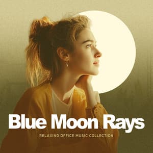 Blue Moon Rays - Relaxing Office Music Collection