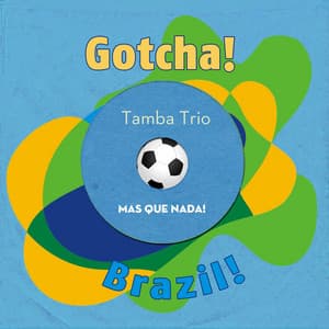 Mas Que Nada! - Tamba Trio