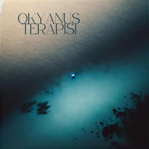 Okyanus Terapisi - Rahatlatıcı Müzik Terapi