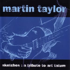 Sketches: a Tribute to Art Tatum - Martin Taylor