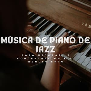 Música De Piano De Jazz Para Mejorar La Concentración Y El Rendimiento - Piano clásico