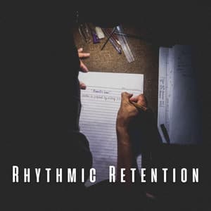Rhythmic Retention: Music for Effective Study - Easy Listening Afternoon Music