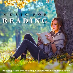 Reading Music for Reading, Concentration and Deep Focus - Music for Reading
