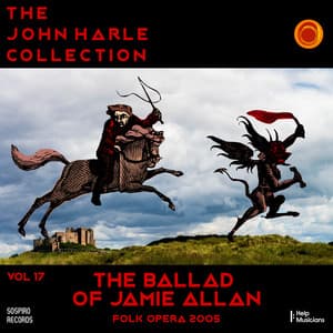 The John Harle Collection Vol. 17: The Ballad of Jamie Allan - John Harle