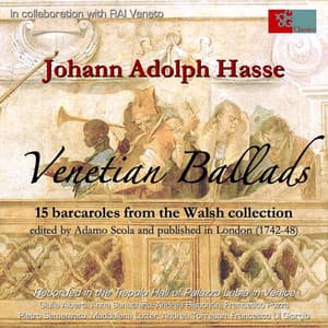 Johann Adolph Hasse: Venetian Ballads - Johann Adolf Hasse