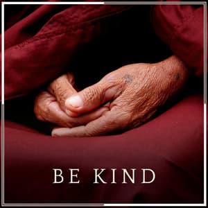 Be Kind - Healing Yoga Meditation Music Consort