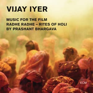 Radhe Radhe - Rites Of Holi - Vijay Iyer