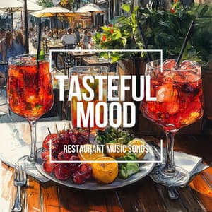 Tasteful Mood - Restaurant Music Songs