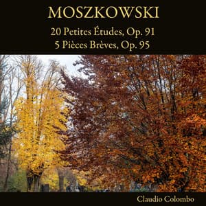 Moszkowski: 20 Petites Études, Op. 91 - 5 Pièces Brèves, Op. 95 - Moritz Moszkowski